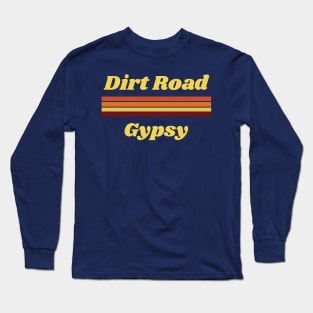 Dirt Road Gypsy Long Sleeve T-Shirt